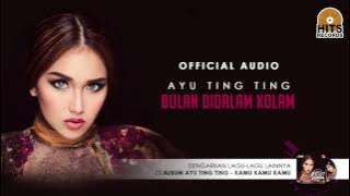 Ayu Ting Ting - Bulan Dalam Kolam