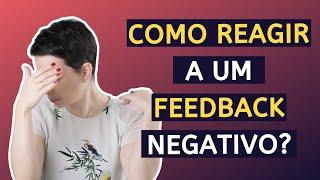 Como reagir a um feedback negativo