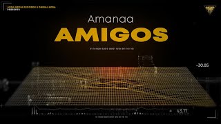 Amigos - Amanaa Official Video Blvck Town Dhiraj Apra Latest Punjabi Songs 2022