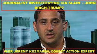 JOURNALIST INVESTIGATING CIA SLAIN - JOHN BIRCH TRUMP