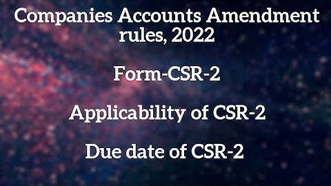 Company accounts amendment rules 2022|applicability of CSR-2|due date of CSR-2|what is CSR-2 #CSR-2