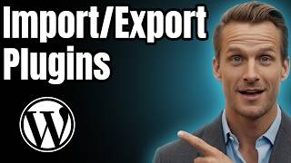How To Import/Export Plugins In Wordpress [Easy Guide]