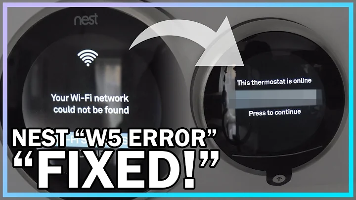 Nest Thermostat "Your Wi-Fi network could not be found" (W5 Error) "Fixed!"
