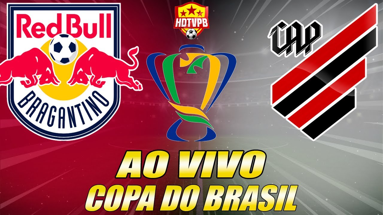 BRAGANTINO X ATHLETICO-PR AO VIVO Copa do Brasil Oitavas de Final ...