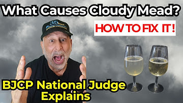 What Causes CLOUDY Mead and How to Fix It