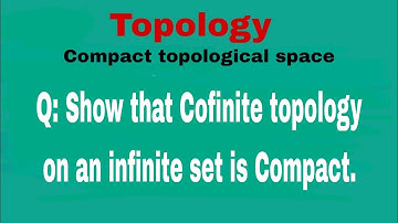 Show that Cofinite topology on an infinite set is Compact space