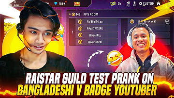 RAISTAR GUILD TEST PRANK ON BANGLADESHI V BADGE YOUTUBER || THE STAR || FREEFIRE #prank #freefire