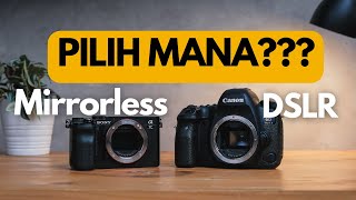 DSLR VS MIRRORLESS !!! KAMU PILIH MANA???