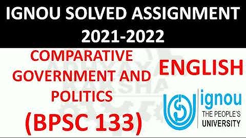 BPSC 133 (ENGLISH) COMPARATIVE GOVERNMENT AND POLITICS तुलनात्मक - IGNOU SOLVED ASSIGNMENT 2021-2022