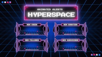Hyperspace Animated Alerts for Twitch, Youtube and Facebook Gaming