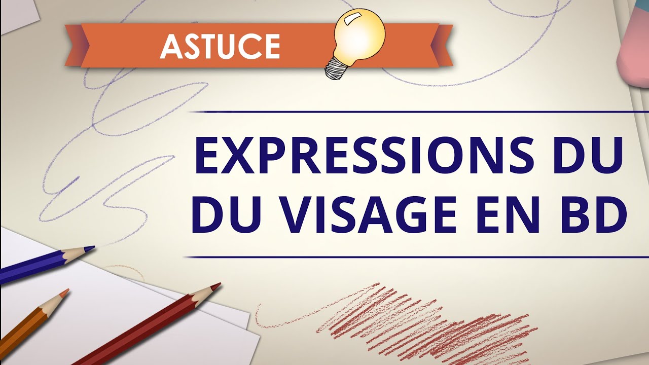 Les expressions du visage - Astuce Dessin BD - YouTube