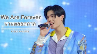 [4K] 20240415 นานตลอดกาล (We Are Forever) - ปอนด์ภูวินทร์ [PHUWIN FOCUS] #KingPowerRangnamXPPW