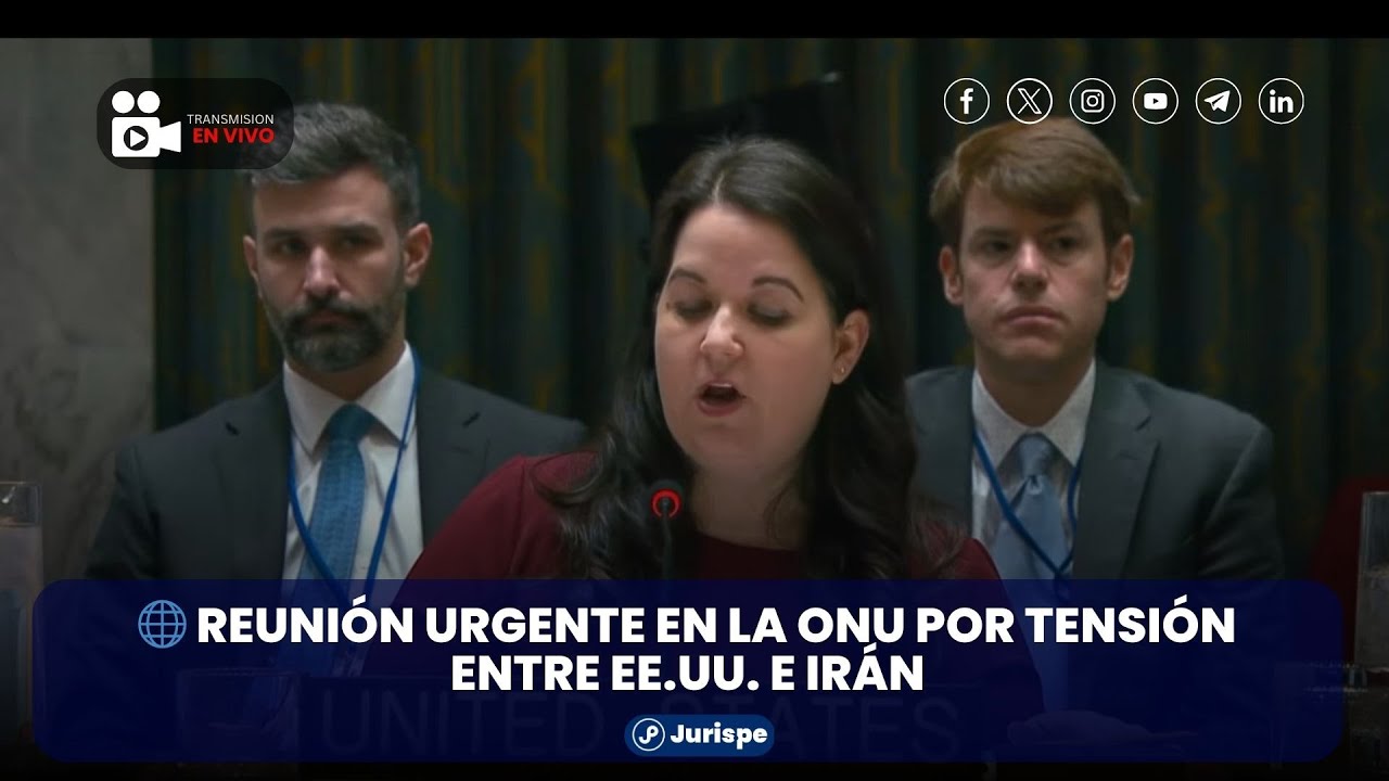 🌐 Reunión urgente en la ONU por tensión entre EE.UU. e Irán