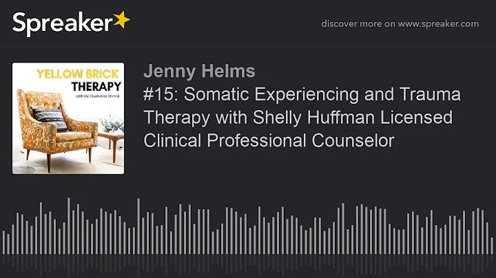 #15: Somatic Experiencing and Trauma Therapy with ...