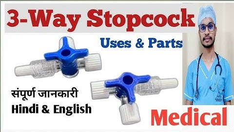 Medical 3-Way Stopcock Explanation Hindi & English.how to use three way stop cock ?