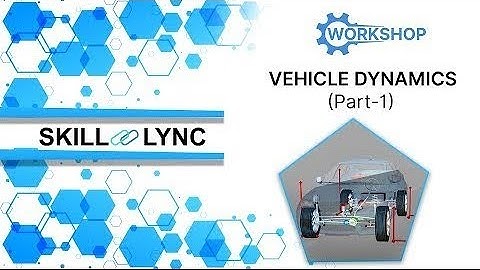 Introduction to Vehicle dynamics (Part-1) | Skill-Lync