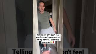 Telling My Bf I Dont Feel Comfortable Going Out Bc Of My Period... Then This Happened