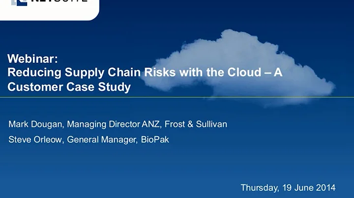 Webinar: Reducing Supply Chain Risks with the Cloud - A Customer Case Study - 天天要闻