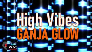 ByDjIcy - High Vibes (Ganja Glow)