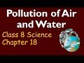 "Pollution of Air and Water" Class 8 Science chapter 18 NCERT CBSE,  Explanation in Hindi