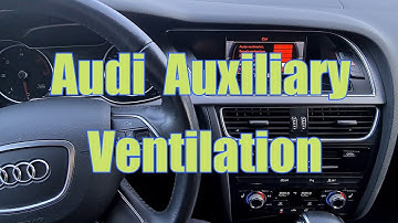 How to activate Audi Auxiliary Ventilation and how it works