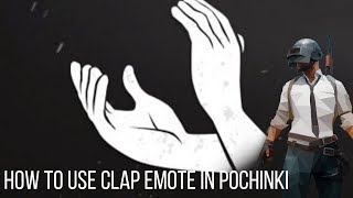 How To Use Clap Emote In Pochinki Pubg