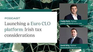 Launching a Euro CLO platform: Irish tax considerations