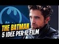 The Batman - 5 cose che vorremmo nel film con Robert Pattinson