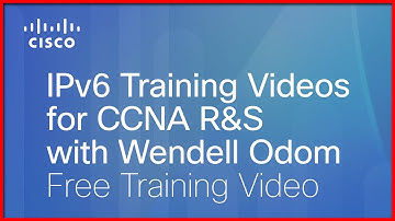 Cisco Learning Network: IPv6 Training Videos for CCNA R&S with Wendell Odom