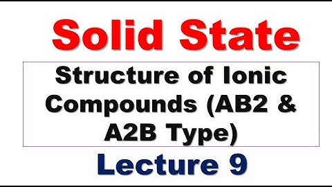 Structure of Ionic Compounds AB2 & A2B Type | Solid State Class 12 | class 12 chemistry | jee | neet