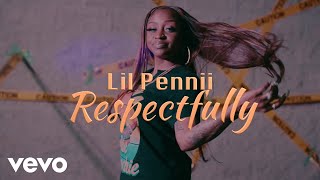 Lil Pennii - Respectfully