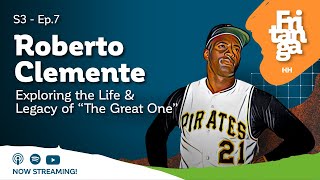 Roberto Clemente | Exploring the Life and Legacy of "The Great One" #Podcast #LatinoHistory