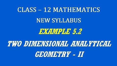 TN 12th Maths / Two Dimensional Analytical Geometry - II  / Example 5.2