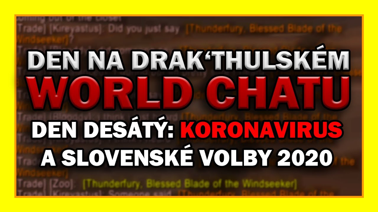 KORONAVIRUS A SLOVENSKÉ VOLBY | Den na Drak'thulském World Chatu 10