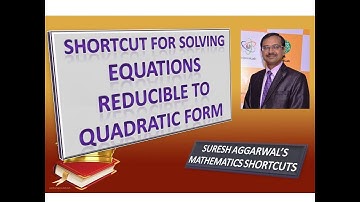 Trick 102 - Solve Equations Reducible to Quadratic Form