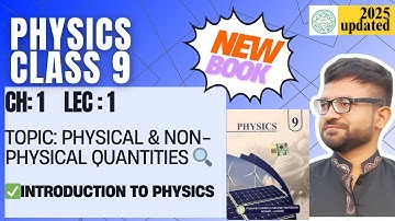 Class 9 Physics | New Book 📘 Chapter 1 Lecture 1 | Physical & Non-Physical Quantities | Punjab Board