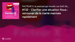 #132 - Clarifier une situation floue : retrouver de la clarté mentale rapidement screenshot 5