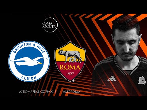 BRIGHTON & HOVE ALBION FC 1 - 0 AS ROMA (LIVE MATCH) / LA ROMA SE QUALIFIE POUR LES 1/4 DE FINALE !