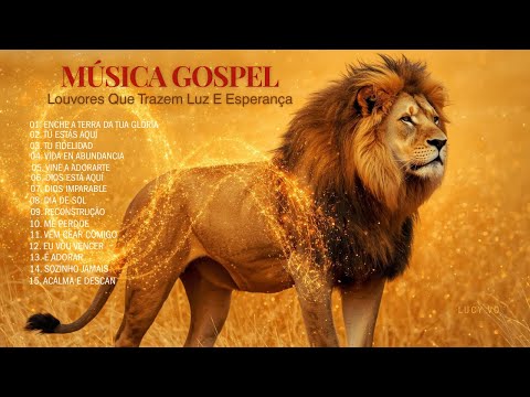 As Melhores Músicas Gospel e Louvores de Adoração - Uma Seleção Poderosa Top Louvores Mais Tocados