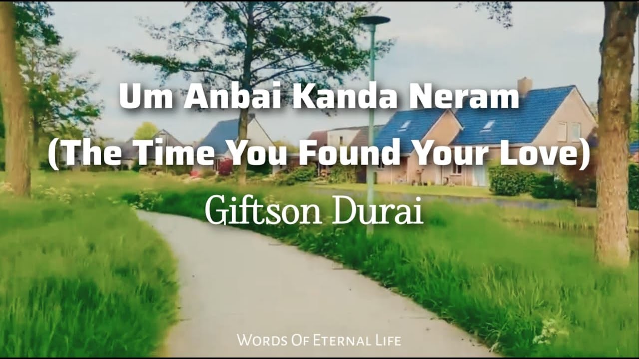 Um Anbai Kanda Neram   Giftson Durai Lyric Video   Tamil Christian Contemporary  Song