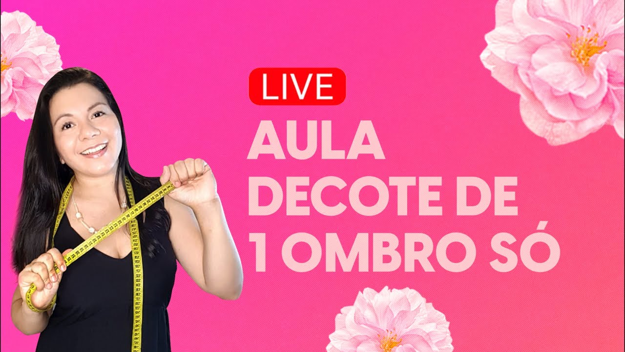 LIVE 4: AULA DECOTE DE 1 OMBRO SÓ