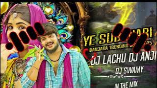 Ye subanari Banjara Trending song 2025 | Dj Lachu | Dj Anji | Dj Swamy Devadarikuntha banjarasongsdj