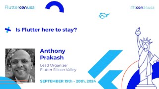 Is Flutter here to stay? - Anthony Prakash | Fluttercon USA 2024