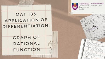 MAT183:APPLICATION OF DIFFERENTIATION (Graph of Rational Function)