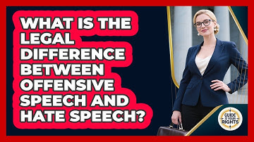 What Is The Legal Difference Between Offensive Speech And Hate Speech? - Guide To Your Rights