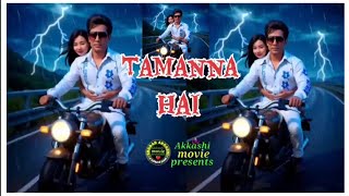 Tamanna Hai video song