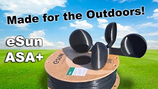 eSun ASA+ Filament Review: Made for the Outdoors!