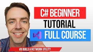C# Tutorial For Beginners - 6. Build A Simple Network Tool