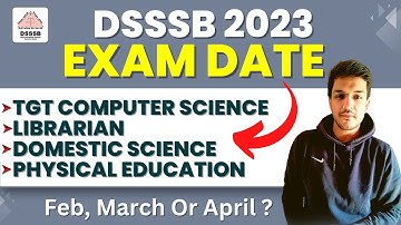 DSSSB Exam Date ?TGT Computer Science, Physical Education, Librarian |  | Kartik