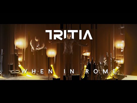 TRITIA - When In Rome (Official Music Video)